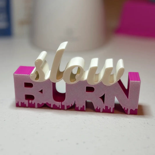 Slow Burn Sign