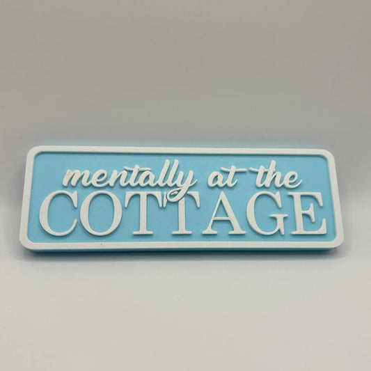 Mentally at the Cottage sign